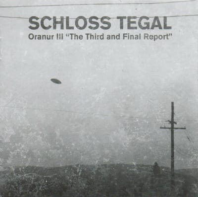 Schloss Tegal - Oranur III: The Third And Final Report (CD)