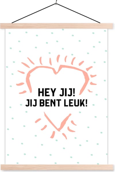 Posterhanger incl. Poster 87x120 cm - Schoolplaat - Quotes - Stel - Spreuken - Hey jij! Jij bent leuk! - Textielposter - Blanke latten