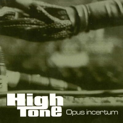High Tone - Opus Incertum (CD)