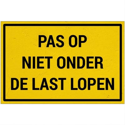 Pas op niet onder de last lopen bord | Sign Again materiaal | 18 x 12 cm