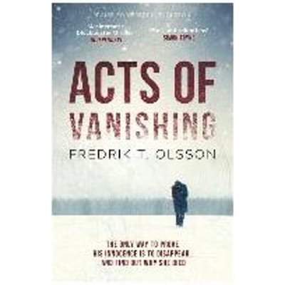 Acts Of Vanishing - Fredrik T. Olsson