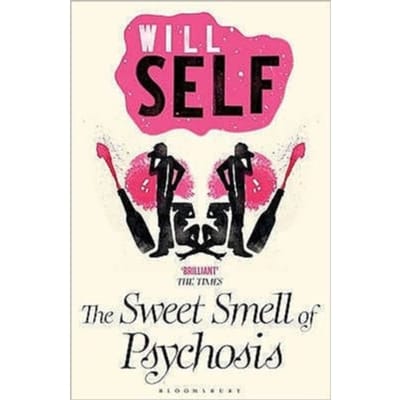 The Sweet Smell Of Psychosis - Will Self