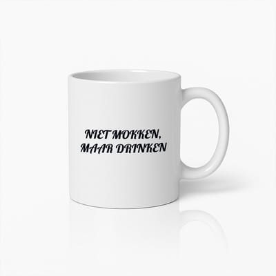 Grappige Koffiemok | Niet Mokken, Maar Drinken | Humoristische Keramische Beker Cadeau 330ml