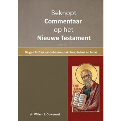 Beknopt Commentaar Op Het Nieuwe Testament / 2 - Willem Ouweneel