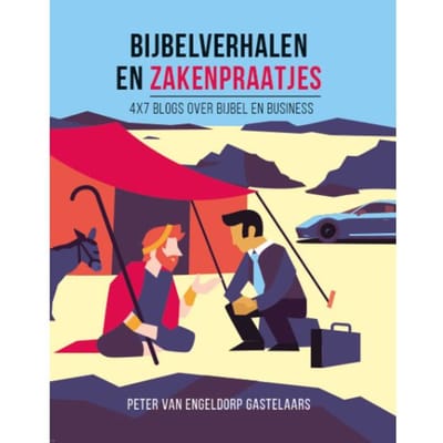 Bijbelverhalen En Zakenpraatjes - Peter van Engeldorp Gastelaars