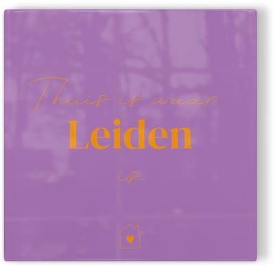 Tegeltje Thuis is waar Leiden is - paars oranje - tegeltje stad - tegeltje met tekst