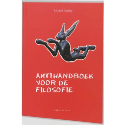 Antihandboek Voor De Filosofie - Lemniscaat Levende Filosofie - Michel Onfray