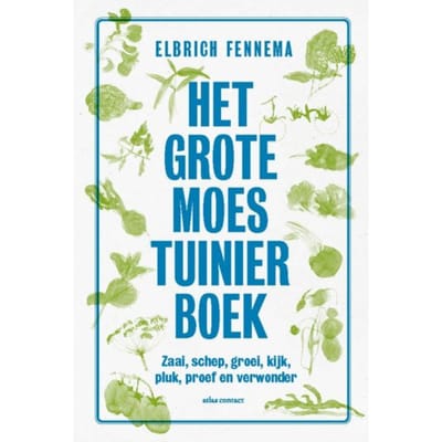 Het Grote Moestuinierboek - Elbrich Fennema