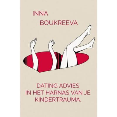 Dating Advies, In Het Harnas Van Je Kindertrauma. - Inna Boukreeva