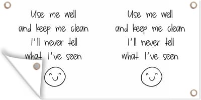 Schuttingposter Spreuken - Quotes - Use me well and keep me clean I'll never tell what I've seen - Emoji - 200x100 cm - Tuindoek
