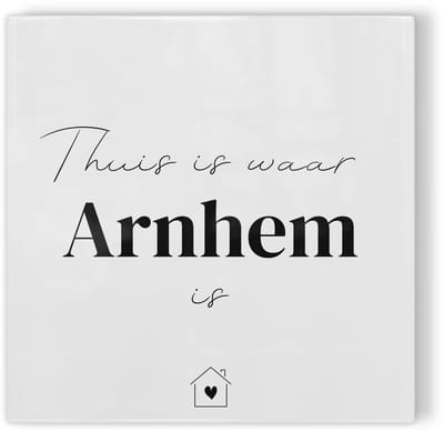 Tegeltje Thuis is waar Arnhem is – wit zwart – tegeltje stad – tegeltje met tekst