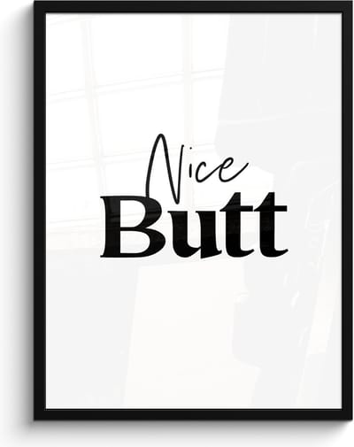 Poster in lijst - Fotolijst 60x80 cm - Posters - Quote - Nice butt - Wit - Spreuken - Posterlijst zwart - Wanddecoratie badkamer - Muurdecoratie WC - Decoratieve accessoires - Toilet muur decoratie