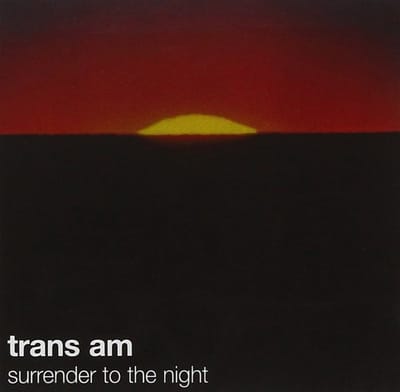 Trans Am - Surrender To The Night (CD)