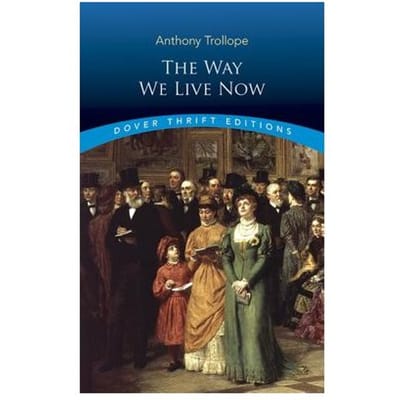 Way We Live Now - Anthony Trollope