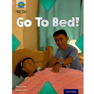 Project X Origins: Pink Book Band, Oxford Level 1+: My Family: Go To Bed! - Project X - Andrea Smith