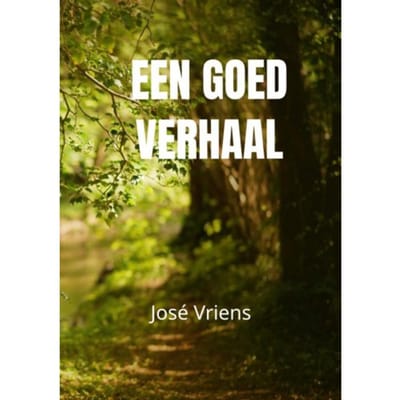 Een Goed Verhaal - José Vriens