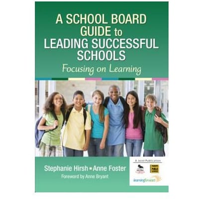 A School Board Guide To Leading Successful Schools: Focusing On Learning - Hirsh