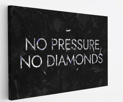Saammp Canvas Schilderij - No Pressure No Diamonds - Quote - Motivatie - 45x30 - Foto op canvas - Wanddecoratie - Muurdecoratie Woonkamer - Slaapkamer decoratie - Canvas Print