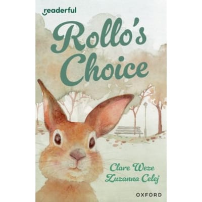 Readerful Independent Library: Oxford Reading Level 13: Rollo's Choice - Readerful Independent - Clare Weze