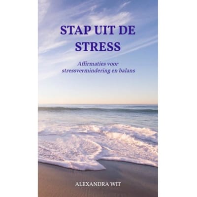 Stap Uit De Stress - Alexandra Wit