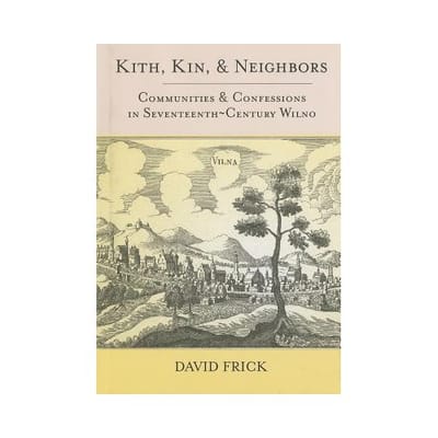 Kith, Kin, And Neighbors - David A. Frick