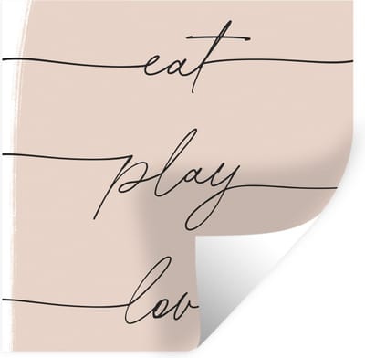 Muurstickers - Sticker Folie - Tekst - Quotes - Eat play love - Eten - 100x100 cm - Plakfolie - Muurstickers Kinderkamer - Zelfklevend Behang XXL - Zelfklevend behangpapier - Stickerfolie