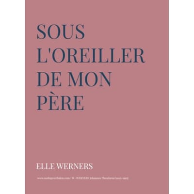 Sous L'Oreiller De Mon Père - ELLE WERNERS