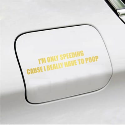Bumpersticker - Im Only Speeding Because I Really Have To Poop - 3,5 X 19 - Goud