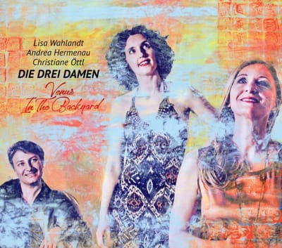 Die Drei Damen "Venus In The Backyard" (CD)