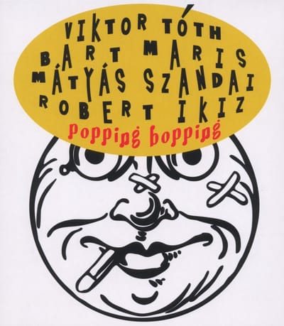 Viktor Tóth, Bart Maris, Mátyás Szandai, Robert Ikiz - Popping Bopping (CD)