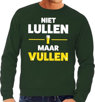 Niet Lullen maar Vullen tekst sweater groen heren - heren trui Niet Lullen maar Vullen S