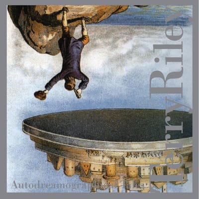 Autodreamographical Tales - Terry Riley