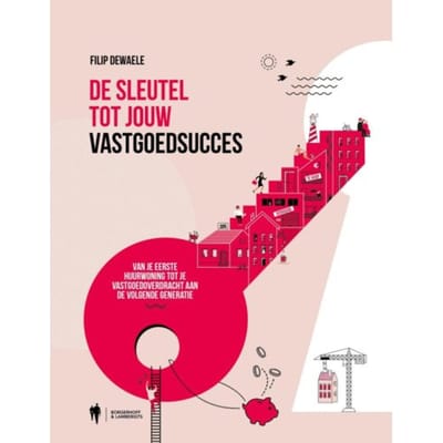 De Sleutel Tot Jouw Vastgoedsucces - Filip Dewaele