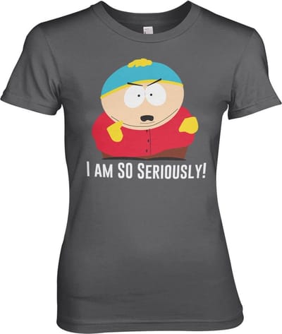 South Park Eric Cartman I Am So Seriously Girly T-shirt voor dames, donkergrijs