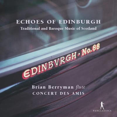 Brian Berryman & Concert Des Amis - Echoes Of Edinburgh: Traditional And Baroque Music Of Scotland (CD)