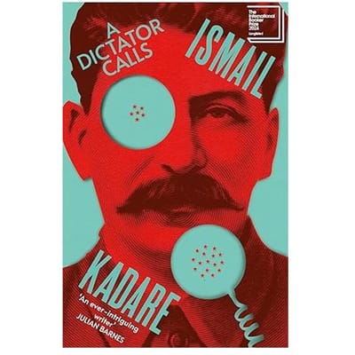 A Dictator Calls - Kadare, Ismail
