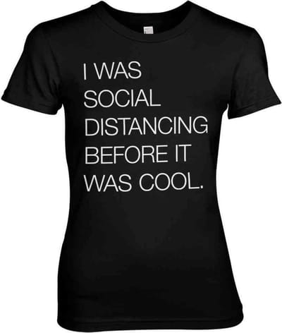 Dames Fun Tshirt -S- Social Distancing Before It Was Cool Zwart