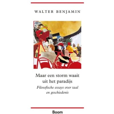 Maar Een Storm Waait Uit Het Paradijs - Walter Benjamin