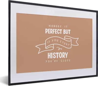 Fotolijst incl. Poster - Quotes - History - Geschiedenis - Studenten - 40x30 cm - Posterlijst