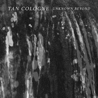 Tan Cologne - Unknown Beyond (LP)