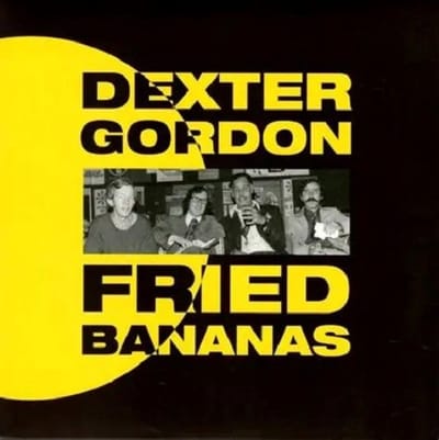 Dexter Gordon - Fried Bananas (CD)