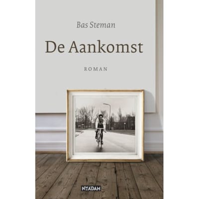 De Aankomst - Bas Steman