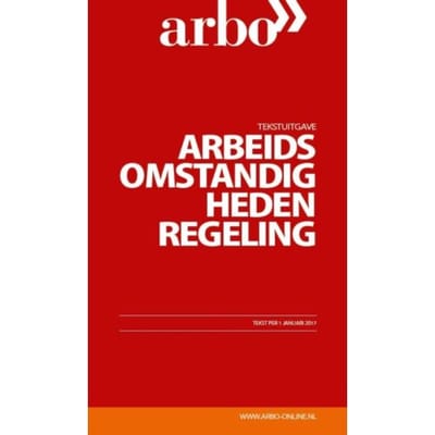 Tekstuitgave Arbeidsomstandighedenregeling / 2017 - Tekstuitgave