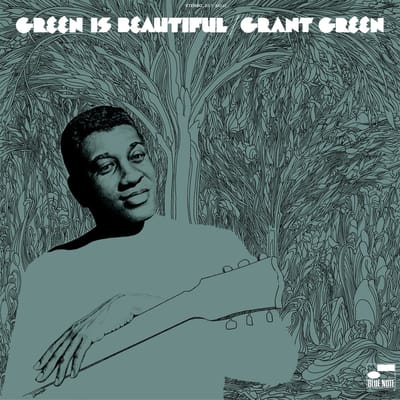 Green Is Beautiful - Grant Green