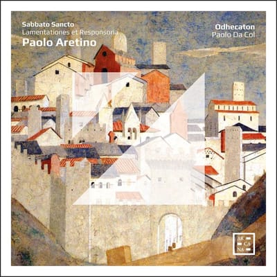 Odhecaton, Paolo Da Col - Aretino - Sabbato Sancto: Lamentationes et Responsoria (CD)