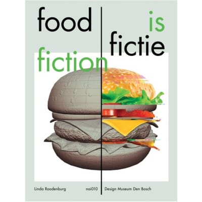 Food Is Fictie / Food Is Fiction - Linda Roodenburg