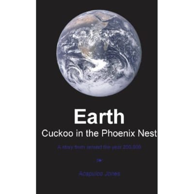 Earth. Cuckoo In The Phoenix Nest - Acapulco Jones