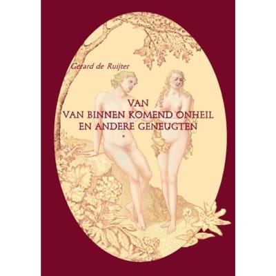 Van Van Binnen Komend Onheil En Andere Geneugten. - Gerard de Ruijter
