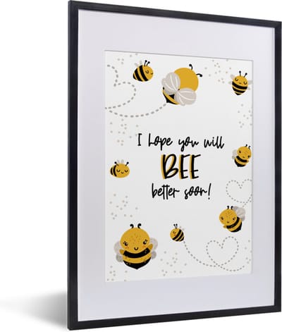 Fotolijst incl. Poster - Beterschap - Quotes - Dieren - Bee - 30x40 cm - Posterlijst