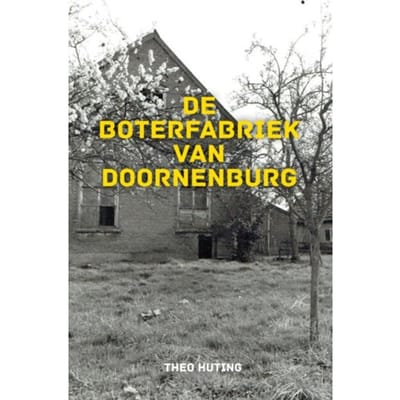 De Boterfabriek Van Doornenburg - Theo Huting
